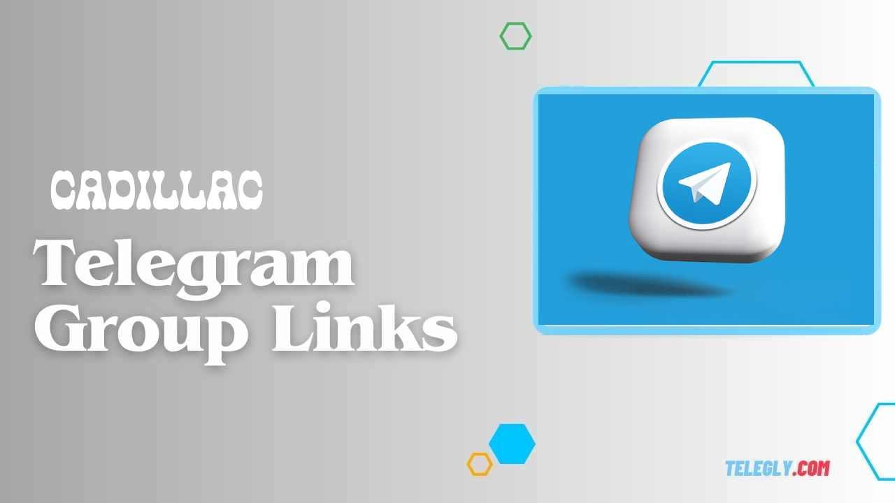 Cadillac Telegram Group Links