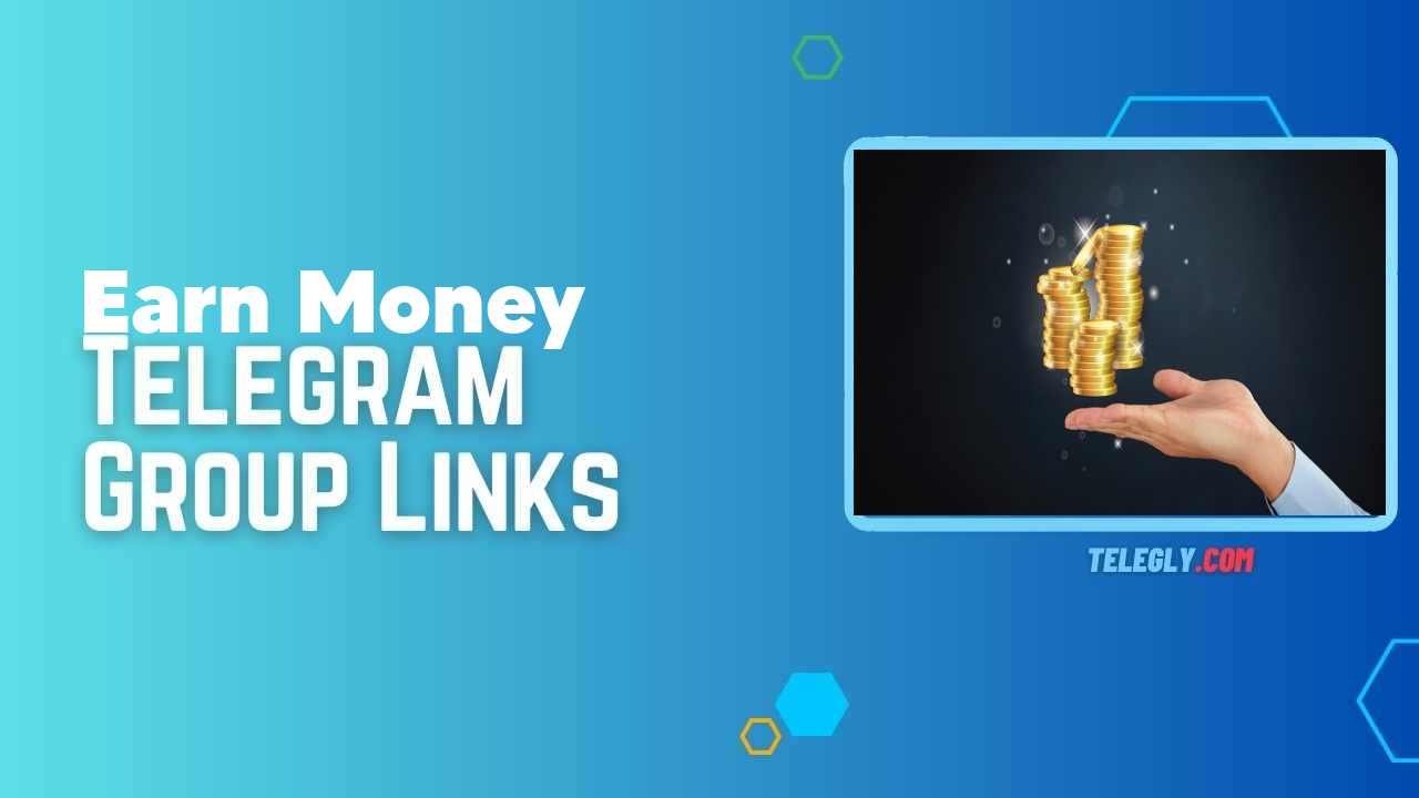 Earn Money Telegram Group Links