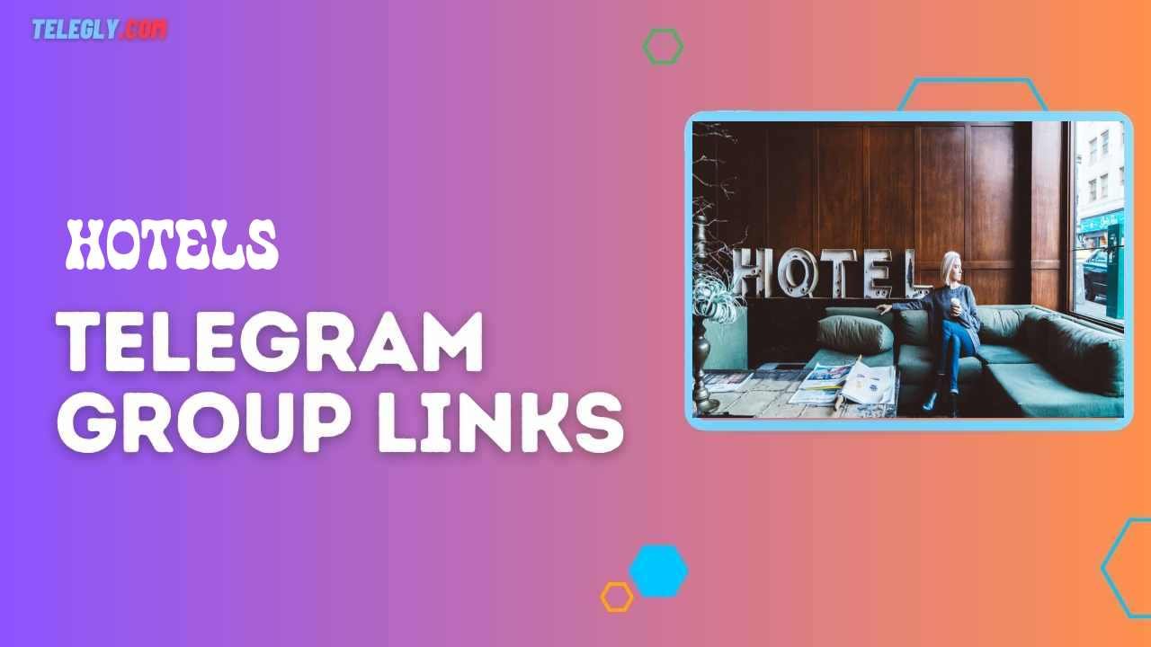 Hotels Telegram Group Links