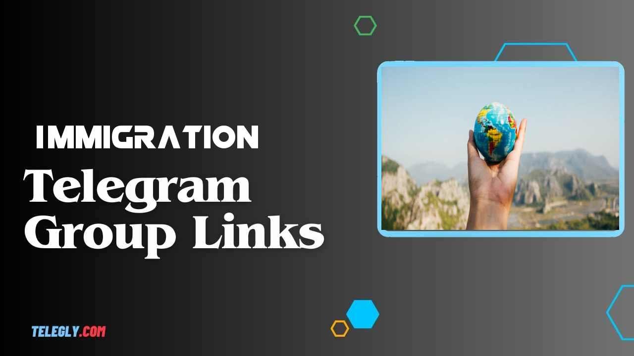 Immigration Telegram Group Links