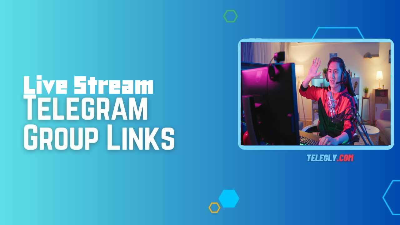 Live Stream Telegram Group Links