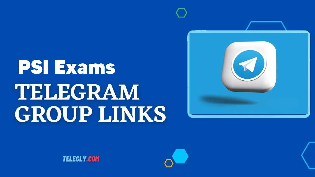 PSI Exams Telegram Group Links