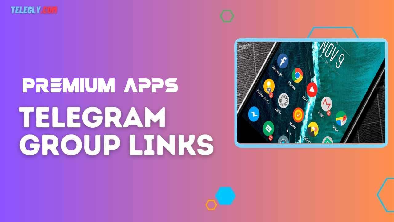 Premium Apps Telegram Group Links