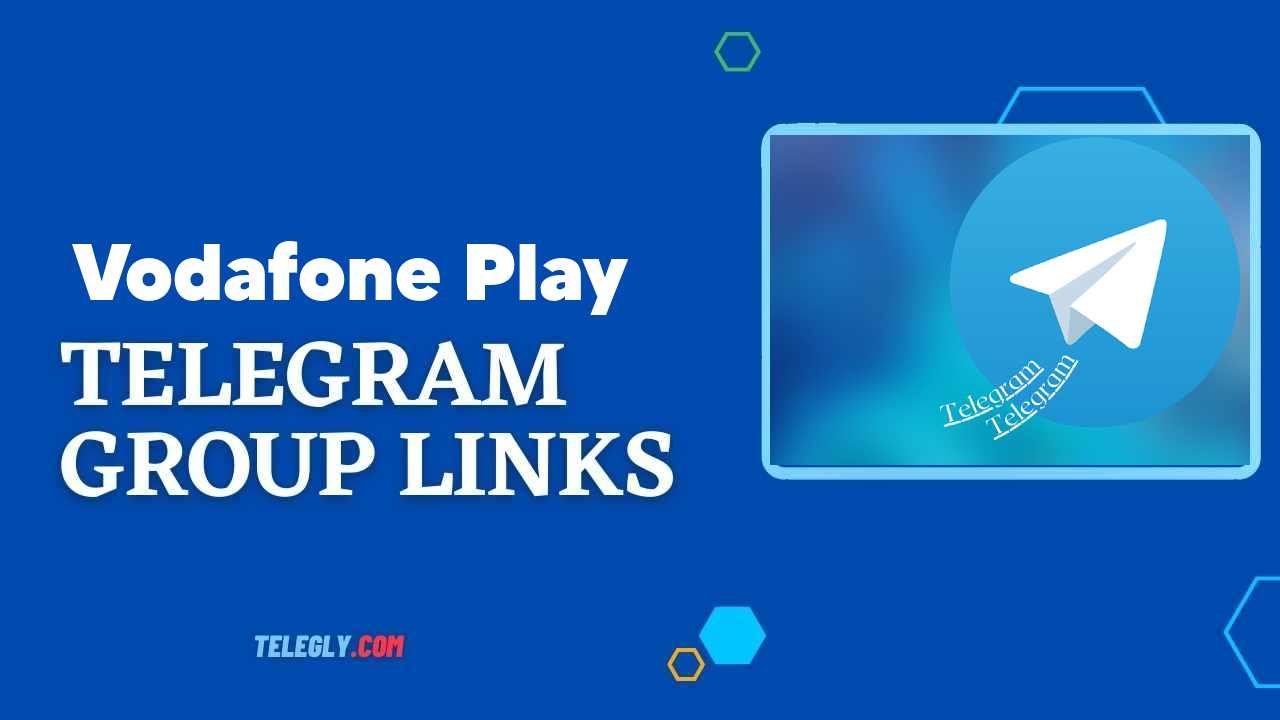 Vodafone Play Telegram Group Links