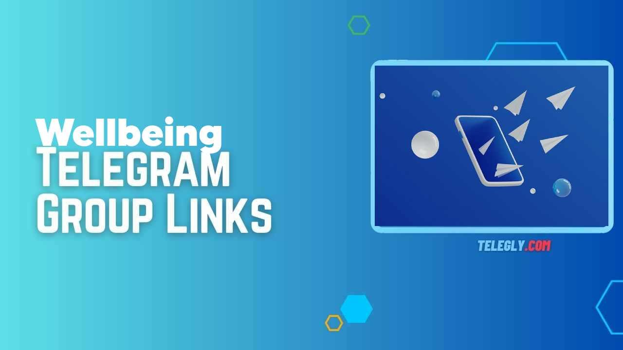 Wellbeing Telegram Group Links