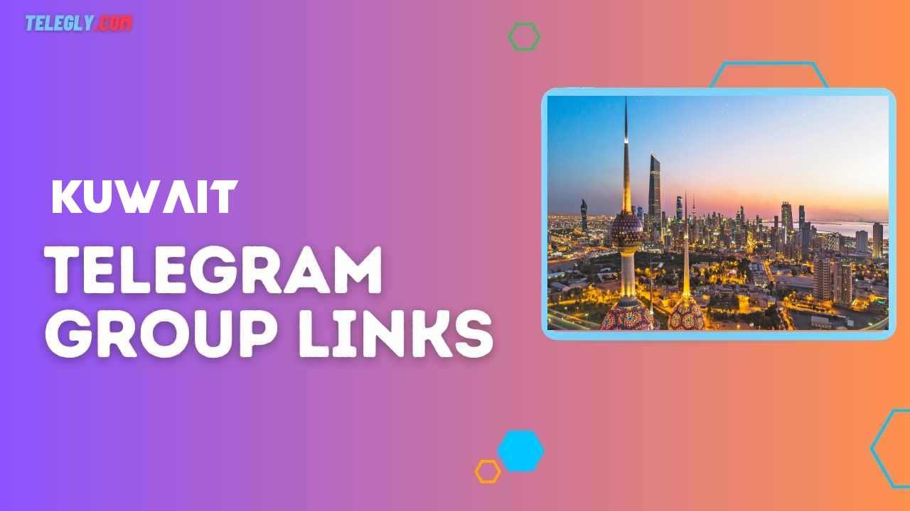 Kuwait Telegram Group Links